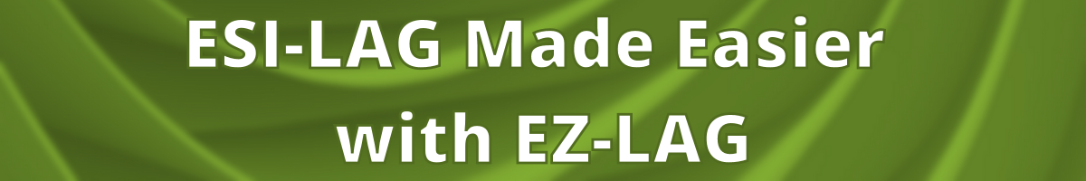 ESI-LAG Made Easier with EZ-LAG